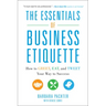 The Essentials of Business Etiquette: How to Greet, Eat, and Tweet Your Way to Success