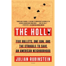 The Holly: Five Bullets, One Gun, and the Struggle to Save an American Neighborhood