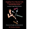 Juggling Your Bipolar Life: New, Successful Ways of Treating and Dealing with Bipolar Disorder