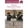 Global Organized Crime: A Reference Handbook