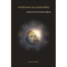 Mindfulness as Sustainability: Lessons from the World's Religions