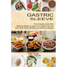 Gastric Sleeve: The Complete Guide With Delicious Meals to Enjoy Your Weight Loss Diet (Easy Meal Plans, effortless and Delicious Recipes)