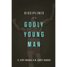 Disciplines of a Godly Young Man