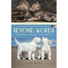 Beyond Words: What Wolves and Dogs Think and Feel (a Young Reader's Adaptation)