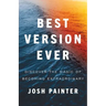 Best Version Ever: Discover the MAGIC of Becoming Extraordinary