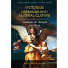 Victorian Liberalism and Material Culture: Synergies of Thought and Place