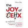 The Joy of CEHX: The Casual Hook Up to Understanding Customer, Employee, and Human Experience