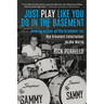Just Play Like You Do in the Basement: Coming of Age as the Drummer for the Greatest Entertainer in the World