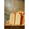 Patriarchs and Prophets: (Prophets and Kings, Desire of Ages, Acts of Apostles, The Great Controversy, country living counsels, adventist home message