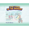 Kya Lives in the Moment