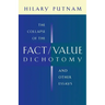 The Collapse of the Fact/Value Dichotomy and Other Essays