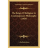 The Reign Of Religion In Contemporary Philosophy (1920)