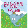 Bigger Than Mine