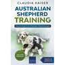 Australian Shepherd Training: Dog Training for Your Australian Shepherd Puppy