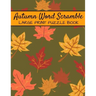 Autumn Word Scramble Large Print Puzzle Book: Autumn Puzzle Books, Fall Word Scramble, Thanksgiving And Halloween Word Scramble