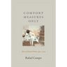 Comfort Measures Only: New and Selected Poems, 1994-2016