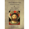 The Unknown Life of Jesus Christ and the Greatest Fraud in History
