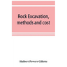 Rock excavation, methods and cost