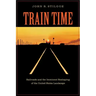 Train Time: Railroads and the Imminent Reshaping of the United States Landscape