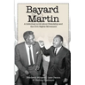 Bayard and Martin: A Historical Novel About a Friendship and the Civil Rights Movement