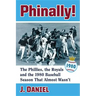 Phinally!: The Phillies, the Royals and the 1980 Baseball Season That Almost Wasn't