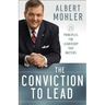 The Conviction to Lead: 25 Principles for Leadership That Matters