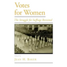 Votes for Women: The Struggle for Suffrage Revisited