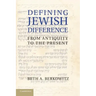 Defining Jewish Difference: From Antiquity to the Present