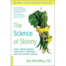 The Science of Skinny: Start Understanding Your Body's Chemistry -- And Stop Dieting Forever