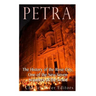 Petra: The History of the Rose City, One of the New Seven Wonders of the World