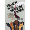 Veganism in an Oppressive World: A Vegans-of-Color Community Project