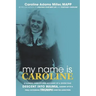 My Name is Caroline