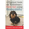 A Practical Guide on Veterinary First Aid using Homeopathy