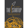 The Startup: Navigating Chaos to Elevate Your Career and Achieve Entrepreneurial Success