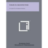 Color In Architecture: A Guide To Exterior Design