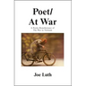 Poet/At War: A Poetic Remembrance of the War in Vietnam