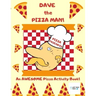 Dave the Pizza Man! An AWESOME Pizza Activity Book!