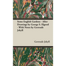 Some English Gardens - After Drawings by George S. Elgood - With Notes by Gertrude Jekyll