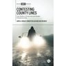 Contesting County Lines: Case Studies in Drug Crime and Deviant Entrepreneurship