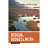 Joshua, Judges, and Ruth for Everyone