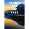 Cancer Set Me Free