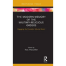 The Modern Memory of the Military-religious Orders: Engaging the Crusades, Volume Seven