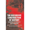 The Discursive Construction of History: Remembering the Wehrmacht's War of Annihilation