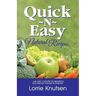Quick-N-Easy Natural Recipes: ...use only a handful of ingredients, and take just minutes to prepare.