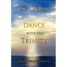 Dance with the Trinity