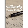 Calligraphy: Practice Workbook 6x9 50 paged calligraphy practice notebook exercise book - 25 pages of slant grid and 25 pages for c