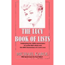 The Lucy Book of Lists: Celebrating Lucille Ball's Centennial and the 60th Anniversary of I Love Lucy