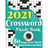 2021 Crossword Puzzle Book: Awesome Large Print Medium To Hard Level Relaxing Crossword Puzzle Book Including 80 Puzzles With Solutions For Senior