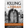 Killing the Torah: The Roots of Christian Anti-Judaism and Anti-Semitism