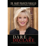 Dare to Declare: A Collection of Prophetically Inspired Declarations